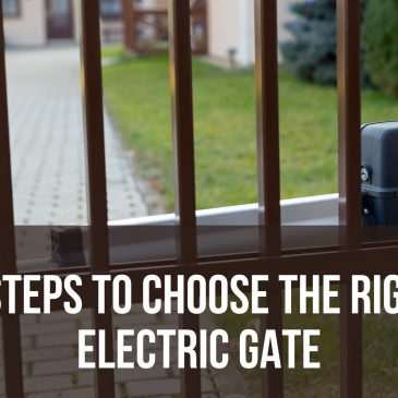 3 Steps To Choose The Right Electric Gate